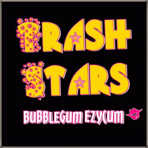 Trash Stars : Bubblegum Ezycum